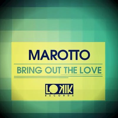 Marotto Bring Out the Love