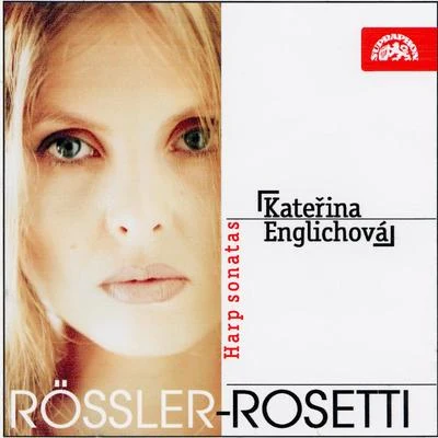 Kateřina Englichová Rössler-Rosetti: Harp Sonatas