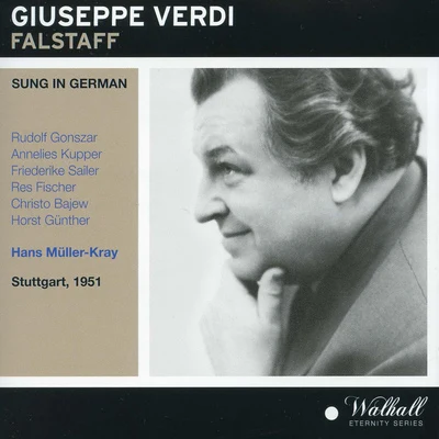 Hans Müller-Kray VERDI, G.: Falstaff [Opera] (Gonszar, Kupper, Sailer, Fischer, Bajew, Günther, Southern German Radio Choir and Symphony Orchestra, Müller-Kray) (1951)