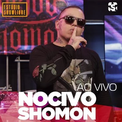 Nocivo Shomon Nocivo Shomon no Estúdio Showlivre (Ao Vivo)