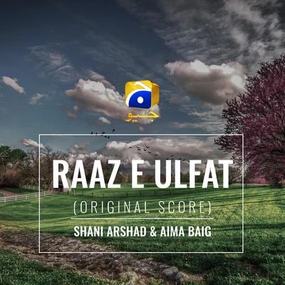 Aima Baig/Shani Arshad Raaz-E-Ulfat (Original Score)