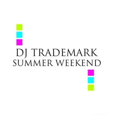 Trademark Summer Weekend