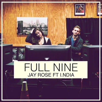 Jay Rose Full Nine (feat. I.Ndia & Classixs)