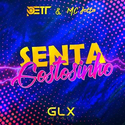 Mc Jotta/DJ Pett Senta Gostosinho