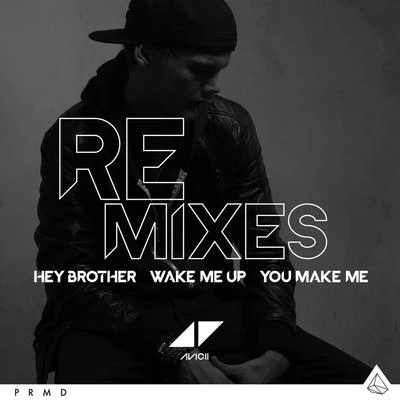 Avicii Hey BrotherWake Me UpYou Make Me (Remixes)