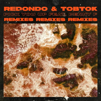 Tobtok/Redondo Pick You Up (feat. Penny F) [Remixes]