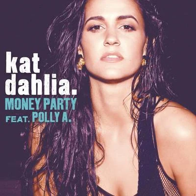 Kat Dahlia Money Party