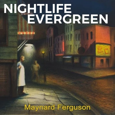 Maynard Ferguson Nightlife Evergreen