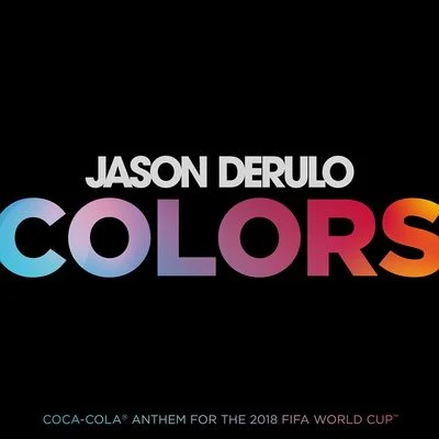 Jason DeRulo Colors (Coca-Cola® Anthem, 2018 FIFA World CupTM)