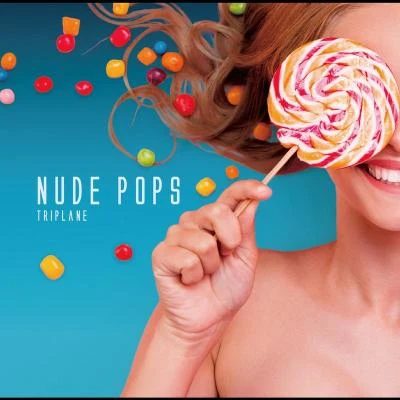 TRIPLANE NUDE POPS