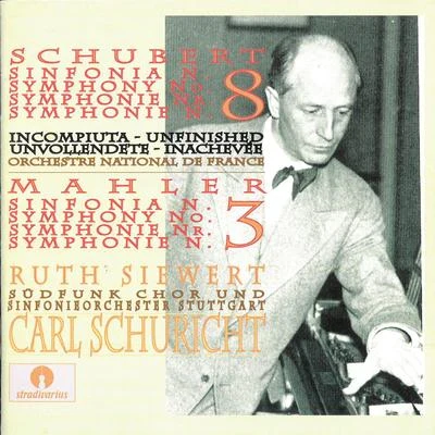 Carl Schuricht/Orchestre national de France/Ruth Siewert/Mitglieder des Südfunk Chor/Knabenchor des Eberhard Ludwig Gymnasium/Südfunk Sinfonieorchester Stuttgart Schubert: Symphony No. 8 in B Minor Unfinished - Mahler: Symphony No. 3 in D Minor (Live)