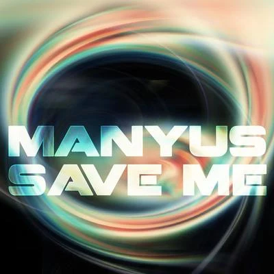 Manyus Save Me