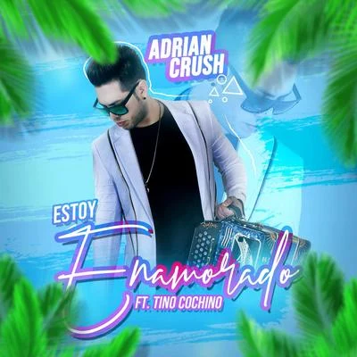 Adrian Crush Estoy Enamorado