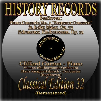 Clifford Curzon/Hans Knappertsbusch Beethoven: Piano Concerto No 5 Emperor Concerto in E-Flat Major, Op. 73 - Schumann: Kinderszenen, Op. 15