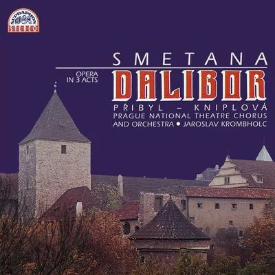 Vilém Přibyl Smetana: Dalibor - Opera in 3 Acts