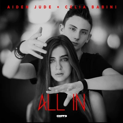 Celia Babini/Aiden Jude All In - Club Mix