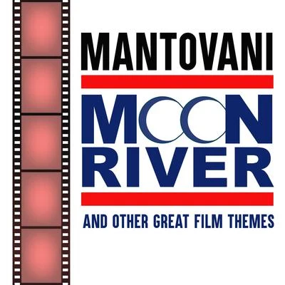 Mantovani and his Orchestra Moon River and Other Great Film Themes