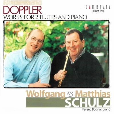 Matthias Schulz/Wolfgang Schulz/Ferenc Bognár Doppler: Works for 2 Flutes and Piano