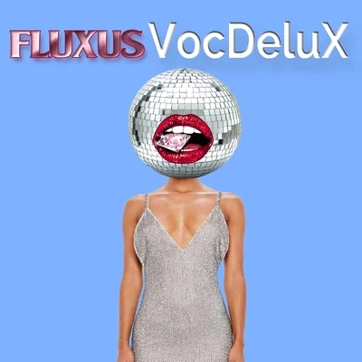 FLUXUS VocDeluX