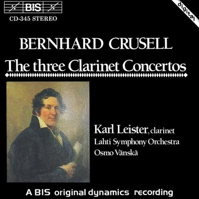 Karl Leister CRUSELL: Clarinet Concertos Nos. 1-3