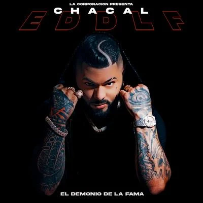 Chacal EDDLF (El Demonio De La Fama)