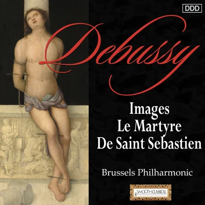 Alexander Rahbari/Brussels Philharmonic Debussy: Images - Le Martyre De Saint Sebastien