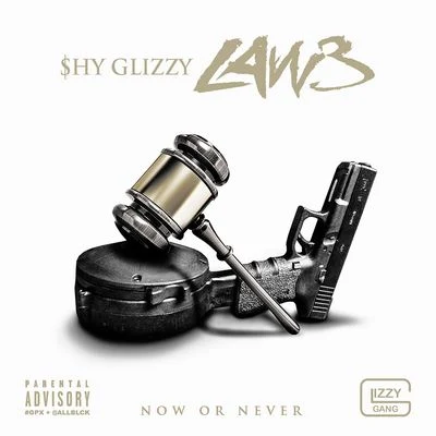 Shy Glizzy LAW 3: Now Or Never