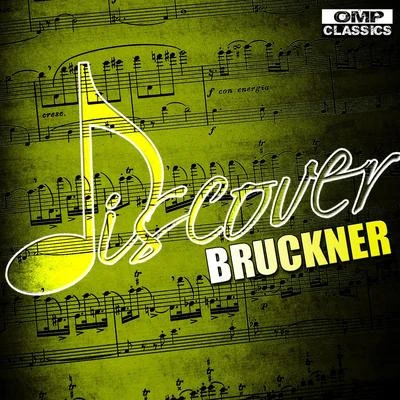 Anton Bruckner Discover: Bruckner