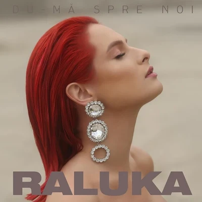 Raluka Du-Ma Spre Noi