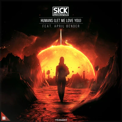 Sick Individuals Humans (Let Me Love You)