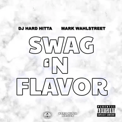 DJ Hard Hitta/Mark Wahlstreet Swag 'n Flavor