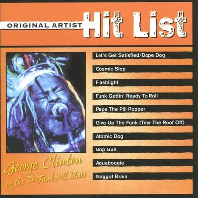 The P-Funk All Stars/George Clinton Original Artist Hit List: George Clinton & the P-Funk All Stars