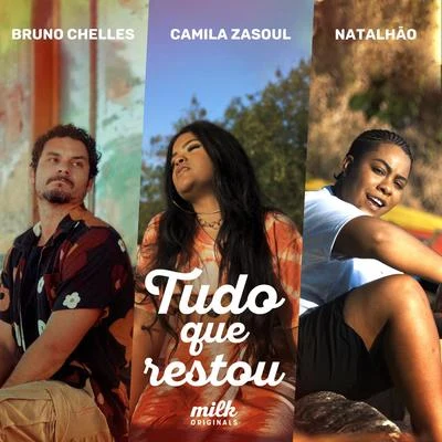 Natalhão/Bruno Chelles/Camila Zasoul/Milk Originals Tudo Que Restou