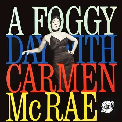 Carmen McRae/Ivie Anderson A Foggy Day with Carmen Mcrae