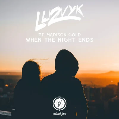 LU2VYK When the Night Ends (feat. Madison Gold)