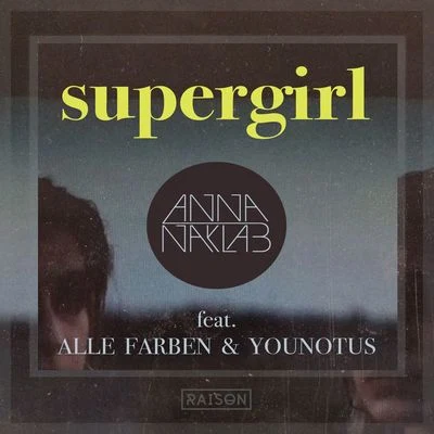 Alle Farben/YouNotUs/Anna Naklab Supergirl EP (Remixes)