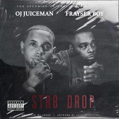 Frayser Boy Str8 Drop (feat. Oj Da Juiceman)