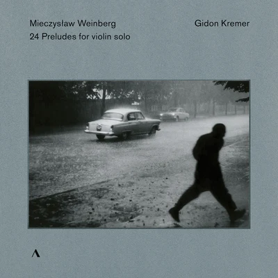 Gidon Kremer Weinberg: 24 Preludes, Op. 100 (Arr. G. Kremer for Violin)