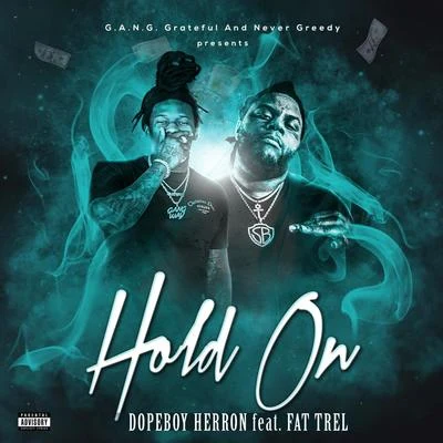 Dopeboy Herron/Fat Trel Hold On