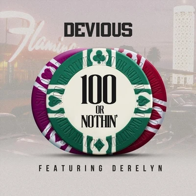 Derelyn/Devious 100 or Nothin (Keep It Real) [Remix] [feat. Derelyn]