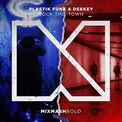 Plastik Funk/Deekey Rock This Town