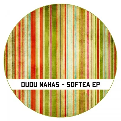 Dudu Nahas Softea Ep