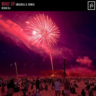 Nexus Dj Wake Up (Michaell D Remix)