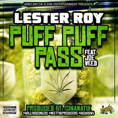 Lester Roy/Joe Weed Puff Puff Pass (Prod. By: CinAMatik Da Problem)