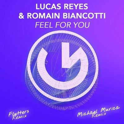 Romain Biancotti/Lucas Reyes Feel For You (Remix)