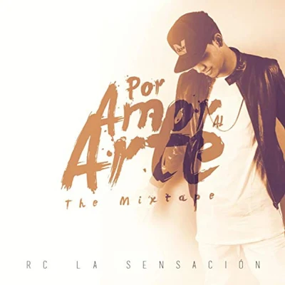 Rc La Sensacion Por Amor Al Arte The Mixtape