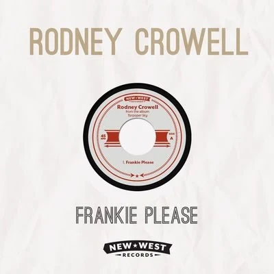 Rodney Crowell Frankie Please