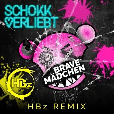 HBz/Schokkverliebt Brave Mädchen (HBz Remix)