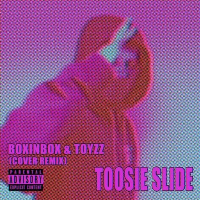 Boxinbox/Toyzz Toosie Slide (Cover Remix)