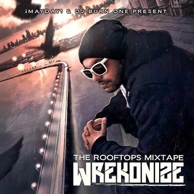 Wrekonize The Rooftops Mixtape